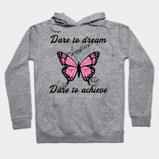 Dare To Dream Dare To Achieve Hoodie